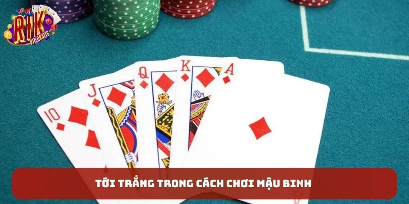 toi-trang-trong-cach-choi-mau-binh