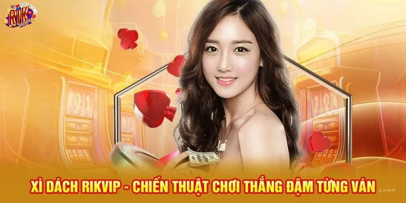 xi-dach-rikvip-chien-thuat-choi-thang-dam-tung-van