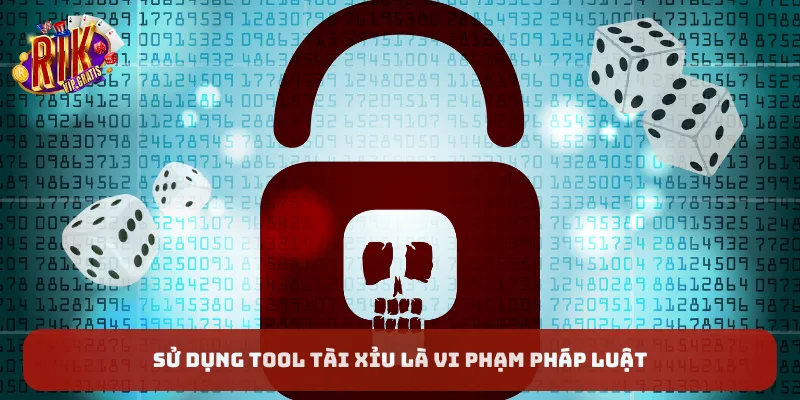 su-dung-tool-tai-xiu-la-vi-pham-phap-luat